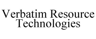 VERBATIM RESOURCE TECHNOLOGIES