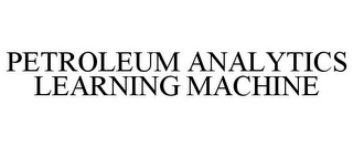 PETROLEUM ANALYTICS LEARNING MACHINE