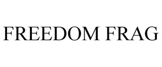 FREEDOM FRAG