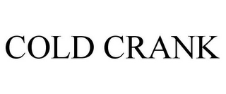 COLD CRANK