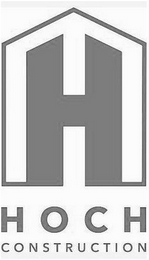 HOCH CONSTRUCTION