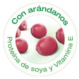 CON ARANDANOS PROTEINA DE SOYA Y VITAMINA E