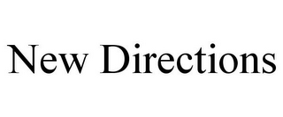 NEW DIRECTIONS