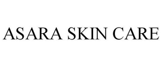 ASARA SKIN CARE