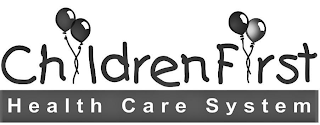 CHILDRENFIRST HEALTH CARE SYSTEM