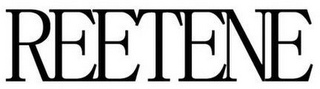 REETENE