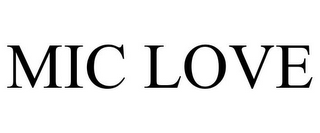 MIC LOVE