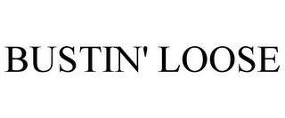BUSTIN' LOOSE