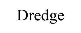 DREDGE