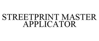 STREETPRINT MASTER APPLICATOR