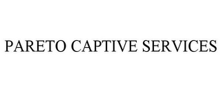 PARETO CAPTIVE SERVICES