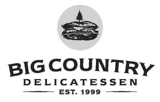 BIG COUNTRY DELICATESSEN EST. 1999