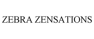 ZEBRA ZENSATIONS