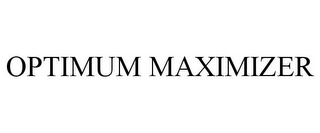 OPTIMUM MAXIMIZER