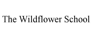 THE WILDFLOWER SCHOOL