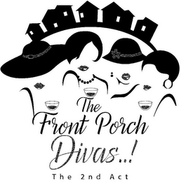 THE FRONT PORCH DIVAS..! THE 2ND ACT
