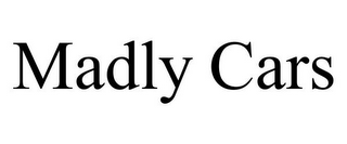 MADLY CARS