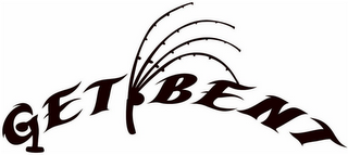 GET BENT