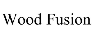 WOOD FUSION