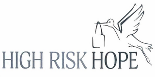 HIGH RISK HOPE