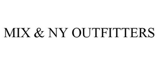 MIX & NY OUTFITTERS