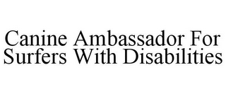CANINE AMBASSADOR FOR SURFERS WITH DISABILITIES