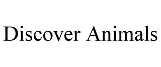 DISCOVER ANIMALS