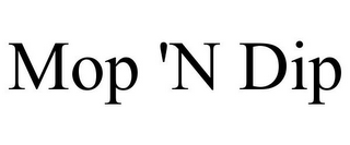 MOP 'N DIP