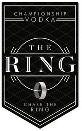 THE RING CHAMPIONSHIP VODKA - CHASE THERING