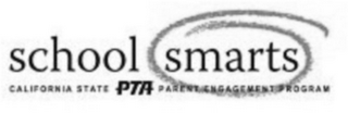 SCHOOL SMARTS CALIFORNIA STATE PTA PARENT ENGAGEMENT PROGRAM