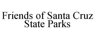 FRIENDS OF SANTA CRUZ STATE PARKS