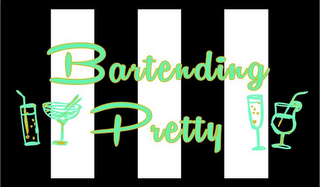 BARTENDING PRETTY