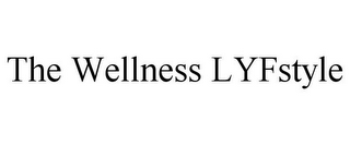 THE WELLNESS LYFSTYLE