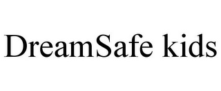 DREAMSAFE KIDS