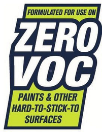 FORMULATED FOR USE ON ZERO VOC PAINTS &OTHER HARD-TO-STICK-TO SURFACES