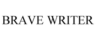 BRAVE WRITER