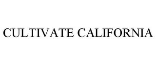 CULTIVATE CALIFORNIA