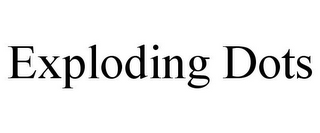 EXPLODING DOTS
