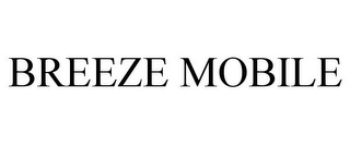 BREEZE MOBILE