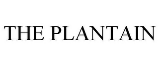 THE PLANTAIN