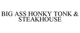 BIG ASS HONKY TONK & STEAKHOUSE