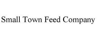 SMALL TOWN FEED COMPANY