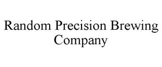 RANDOM PRECISION BREWING COMPANY