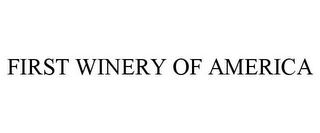 FIRST WINERY OF AMERICA