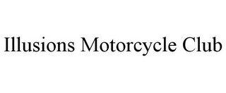ILLUSIONS MOTORCYCLE CLUB