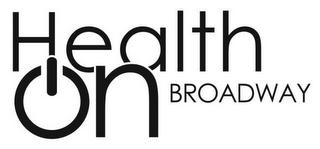 HEALTH ON BROADWAY