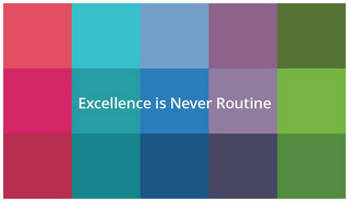 EXCELLENCE IS NEVER ROUTINE