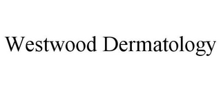 WESTWOOD DERMATOLOGY