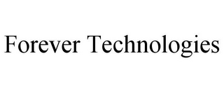 FOREVER TECHNOLOGIES