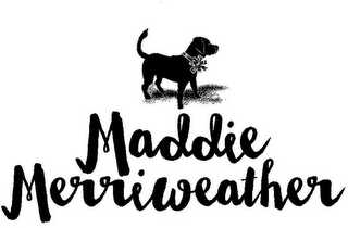 MADDIE MERRIWEATHER